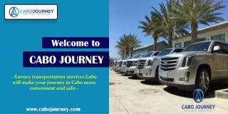 CABO JOURNEY - Luxury transportation services Cabo