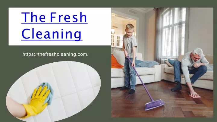 t h e f r e s h cleaning