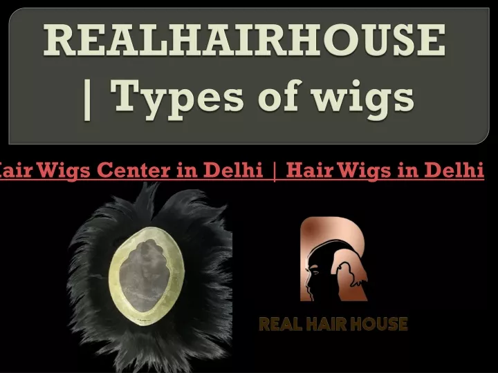 realhairhouse types of wigs