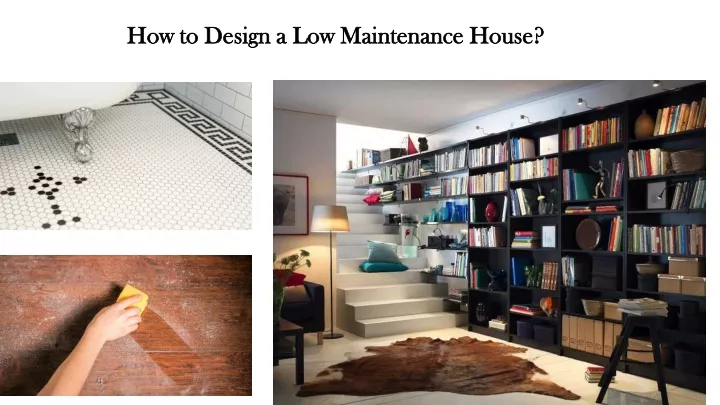 how to design a low maintenance house