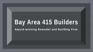 Bay Area 415 Builders - Award-winning Remodel and Building Firm