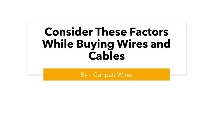 consider these factors while buying wires