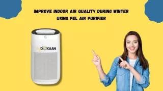 Improve Indoor Air Quality During Winter Using PEL Air Purifier | MyDukaan.Pk