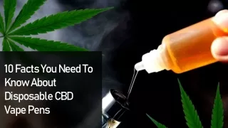 10 Facts You Need To Know About Disposable CBD Vape Pens