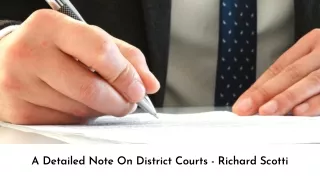 A Detailed Note On District Courts-Richard Scotti