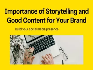 Importance of Storytelling and Good Content for Your Business