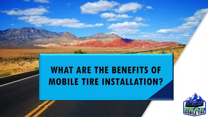 what are the benefits of mobile tire installation