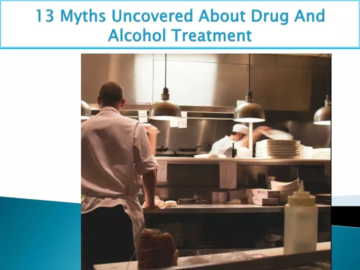 13 myths uncovered about drug and alcohol treatment
