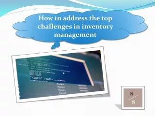 How to address the top challenges in inventory management