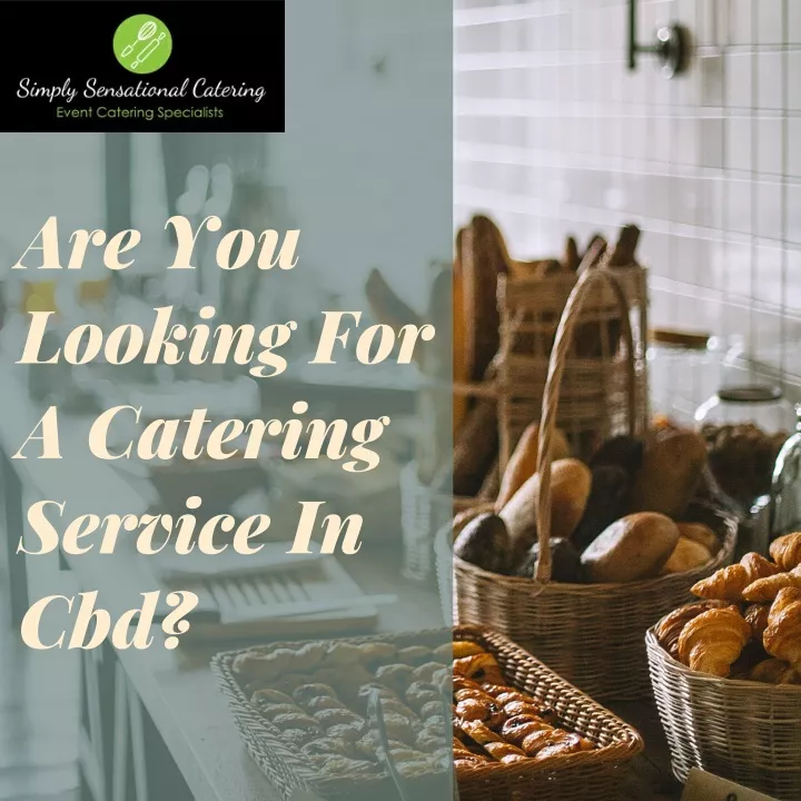 are you looking for a catering service in cbd