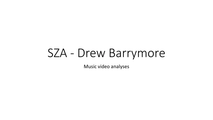 sza drew barrymore