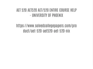 AET 520 AET520 AET/520 ENTIRE COURSE HELP - UNIVERSITY OF PHOENIX