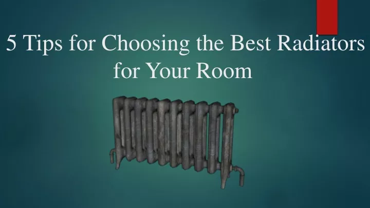 5 tips for choosing the best radiators for your