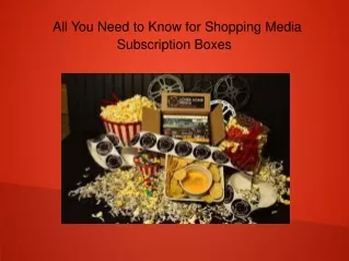 All You Need to Know for Shopping Media Subscription Boxes