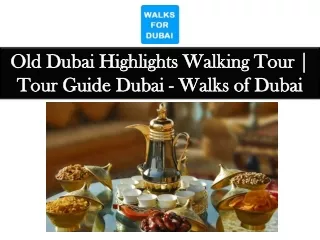old dubai highlights walking tour tour guide