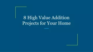 8 high value addition projects for your home