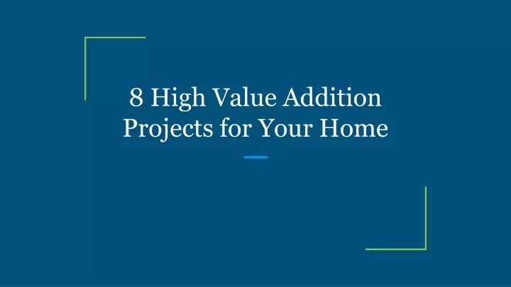 8 high value addition projects for your home