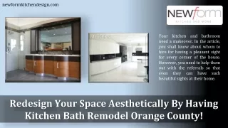 Redesign Your Space Aesthetically By Having Kitchen Bath Remodel Orange County!