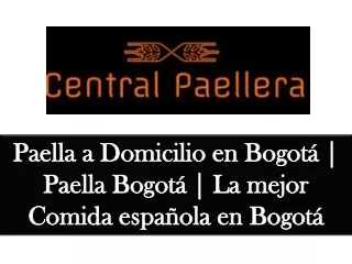 paella a domicilio en bogot paella bogot la mejor