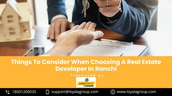 Things To Consider When Choosing A Real Estate Developer In Ranchi