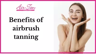 Benefits of airbrush tanning