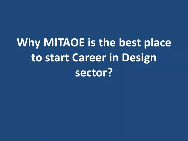 why mitaoe is the best place to start career in design sector