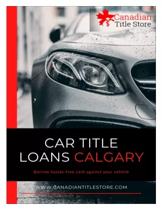 Car Title Loans Calgary is ready to help you obtain instant cash