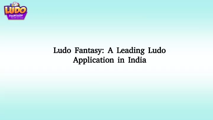 ludo fantasy a leading ludo application in india