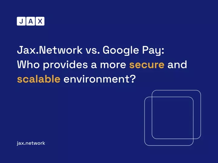 jax network vs google pay who provides a more