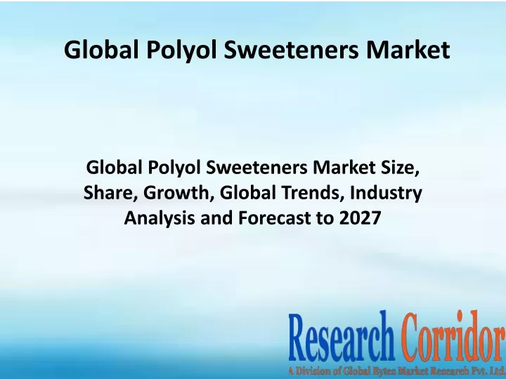 global polyol sweeteners market