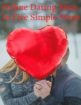 Online Dating Bliss in Five Simple Steps