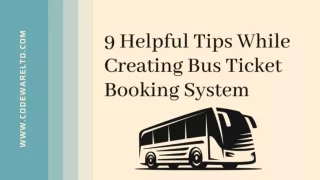 9 Helpful Tips While Creating Bus Ticket Booking System