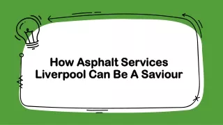How Asphalt Services Liverpool Can Be A Saviour