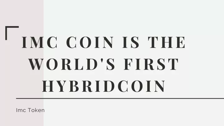 imc coin is the world s first hybridcoin
