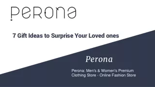 7 Gift Ideas to Surprise Your Loved ones - Perona