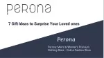 7 Gift Ideas to Surprise Your Loved ones - Perona - slide 1