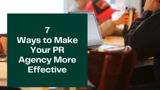 7 Ways to Make Your PR Agency More Effective