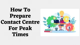 How To Prepare Contact Centre For Peak Times