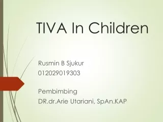 TIVA in children  presentasi RBS 2 final jumat