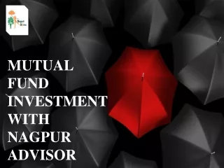 MUTUAL FUNDS INVESTMENT WITH NAGPUR ADVISOR