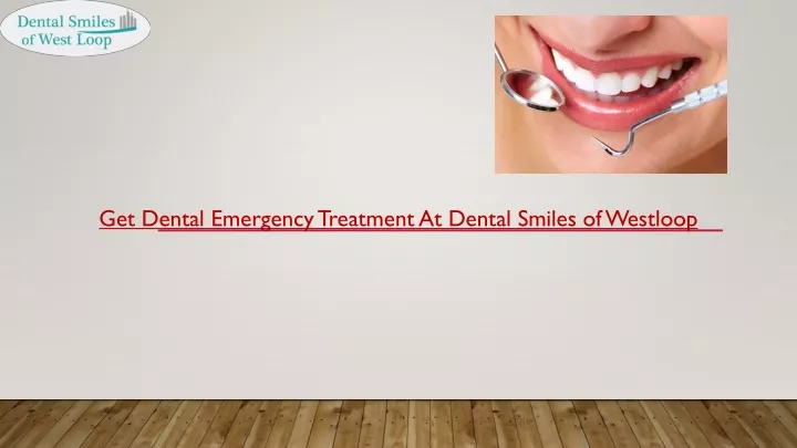 get dental emergency treatment at dental smiles of westloop