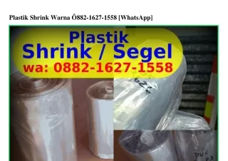 Plastik Shrink Warna Ö882•IᏮ27•I558[WhatsApp]