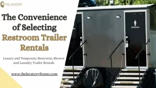 The Convenience of Selecting Restroom Trailer Rentals
