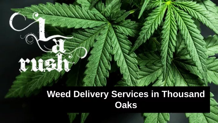 weed delivery services in thousand oaks