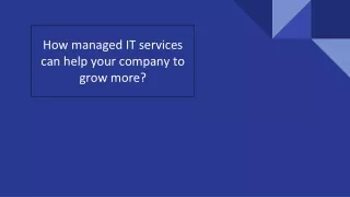 how managed it services can help your company to grow more