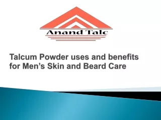 Talcum Powder uses and benefits for Men’s Skin and Beard Care
