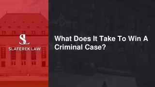 what does it take to win a criminal case
