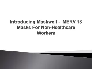 introducing maskwell merv 13 masks for non healthcare workers