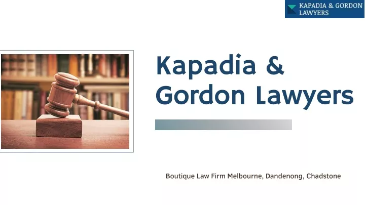 kapadia gordon lawyers