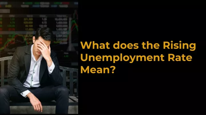 what does the rising unemployment rate mean